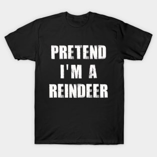 Pretend I'm A Reindeer Lazy Christmas T-Shirt